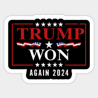Trump Won Again Trump President 2024 Victory For Trump Election Sticker